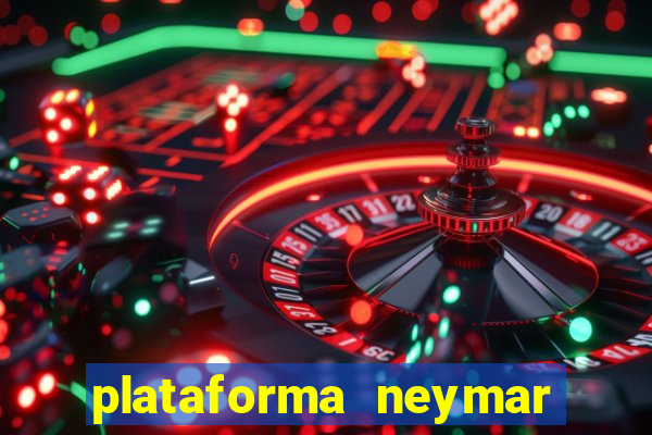 plataforma neymar jr bet